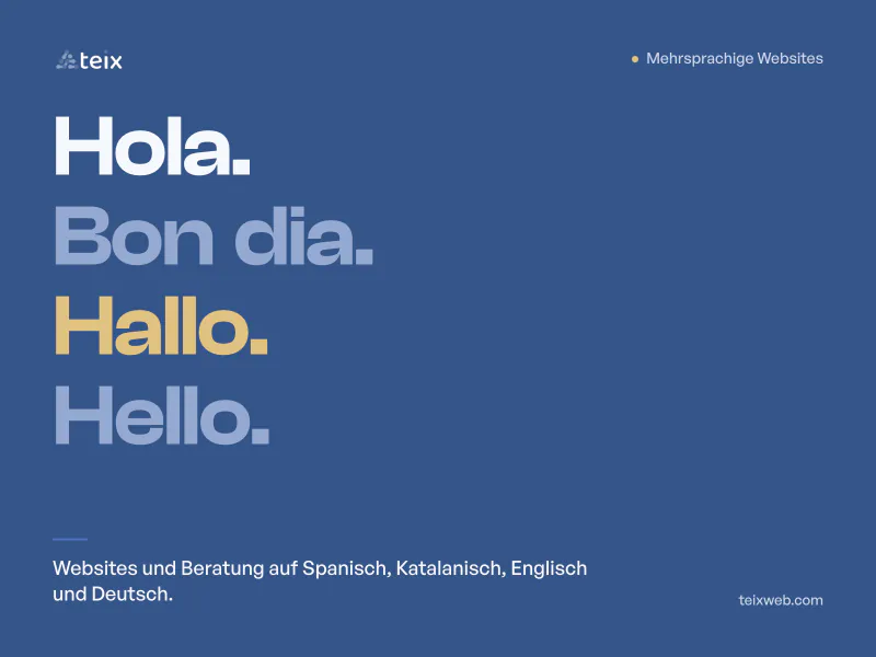 Mehrsprachige Websites: Hola, Bon dia, Hallo, Hello. Websites und Beratung auf Spanisch, Katalanisch, Englisch und Deutsch.