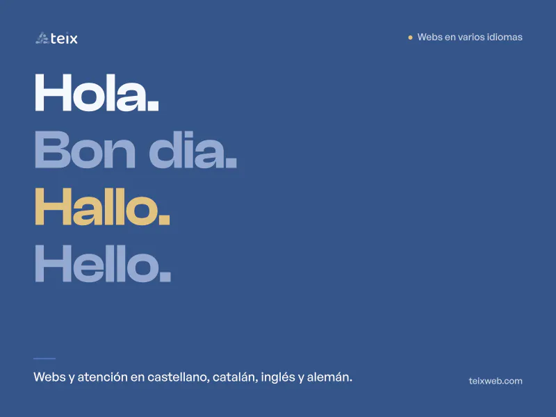 Webs en varios idiomas: Hola, Bon dia, Hallo, Hello. Webs y atención en castellano, catalán, inglés y alemán.